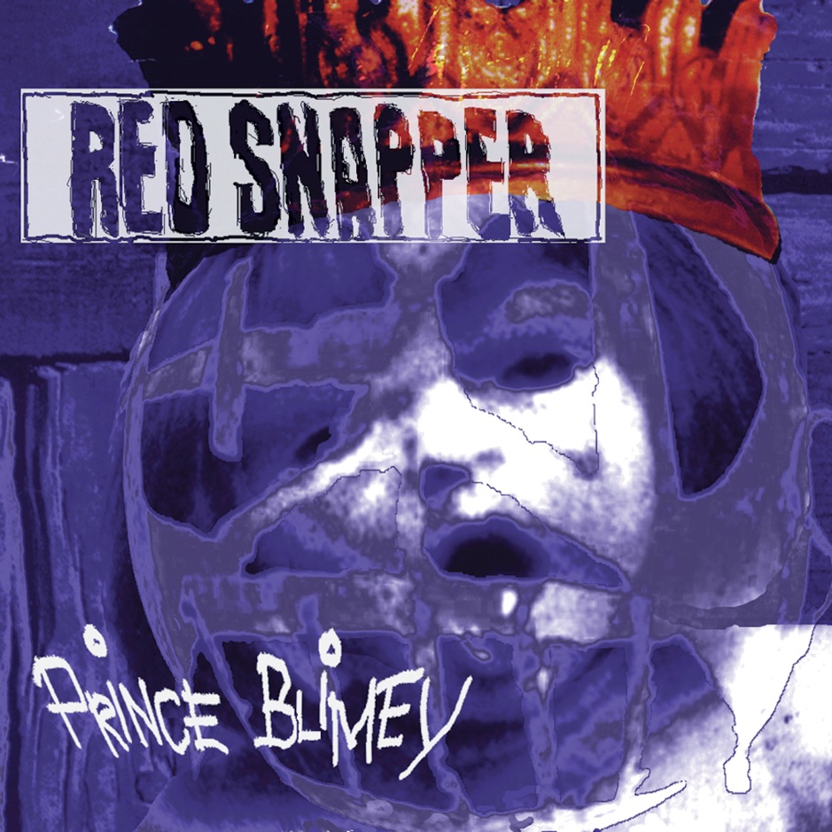 Red Snapper - Prince Blimey